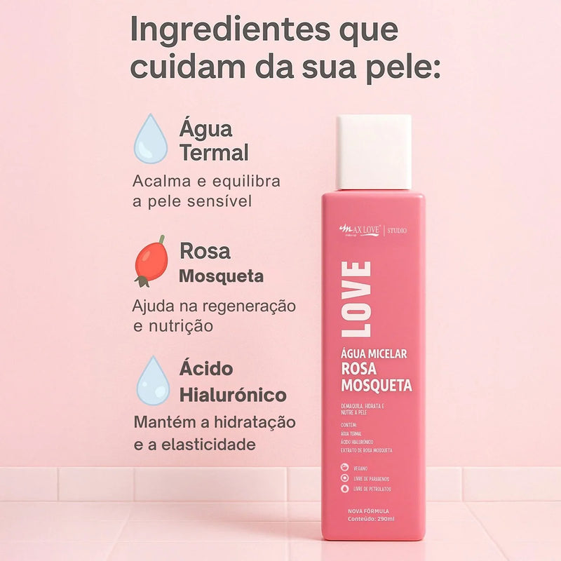 Água Micelar Limpeza Suave, Hidratação Leve e Toque Fresco - Max Love 290ml